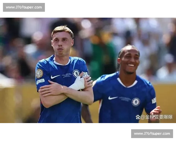 科尔威尔：零封是胜利基石，信任锋线火力助切尔西前行